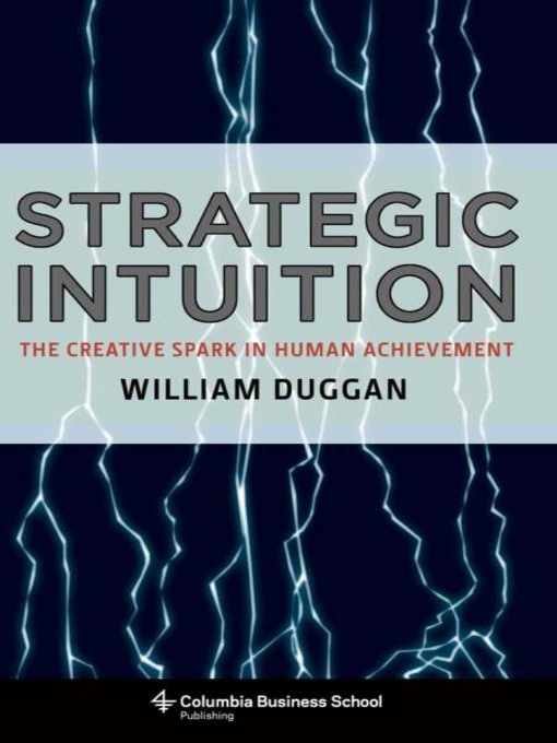 Title details for Strategic Intuition by William Duggan - Available